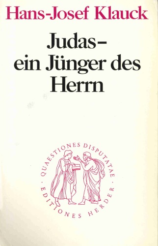 Judas - ein Jünger des Herrn (Quaestiones Disputatae 111)