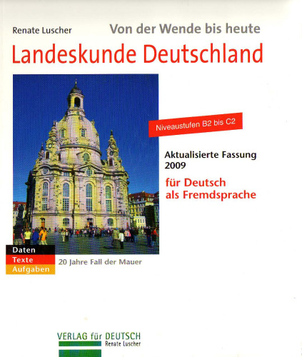 Landeskunde Deutschland, von der Wende bis heute: Daten, Texte, Aufgaben für Deutsch als Fremdsprache : aktualisierte Fassung 2009