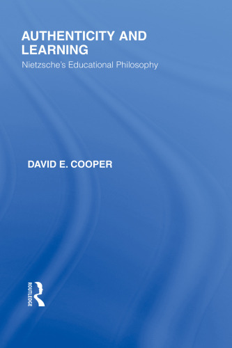 Authenticity and Learning: Nietzsche's Educational Philosophy (Volume 2)