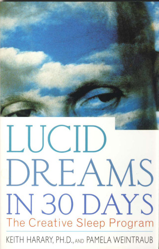 Lucid Dreams in 30 Days, Second Edition: The Creative Sleep Program