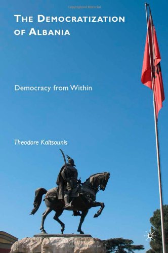 The Democratization of Albania: Democracy from Within