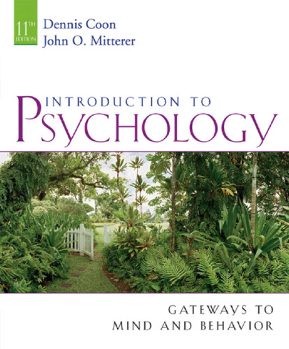 Introduction to Psychology: Gateways to Mind and Behavior , Eleventh Edition
