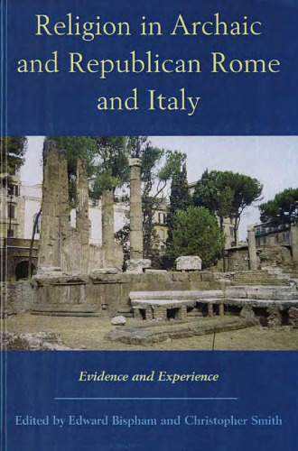 Religion in Archaic and Republican Rome and Italy: Evidence and Experience