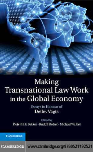 Making Transnational Law Work in the Global Economy: Essays in Honour of Detlev Vagts