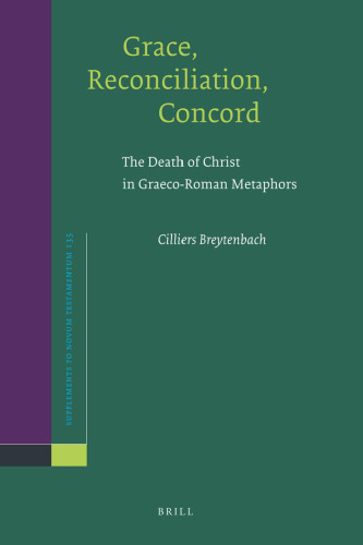 Grace, Reconciliation, Concord: The Death of Christ in Greco-Roman Metaphors