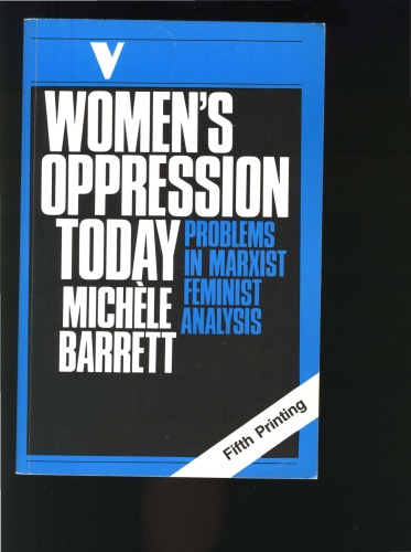 Women's oppression today: Problems in Marxist feminist analysis