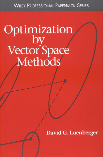 Optimization by Vector Space Methods (Wiley Professional)