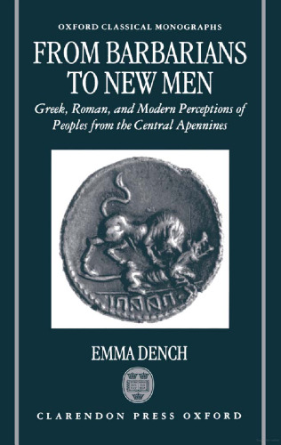 From Barbarians to New Men: Greek, Roman, and Modern Perceptions of Peoples of the Central Apennines