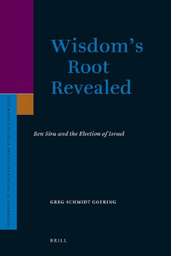 Wisdom's Root Revealed: Ben Sira and the Election of Israel
