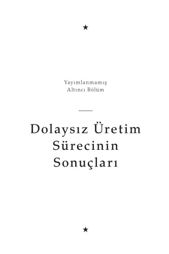 Das Kapital - 1. Cilt - Yayımlanmamış Altıncı Bölüm - Dolaysız Üretim Sürecinin Sonuçları (2011 Baskısı-Yordam)