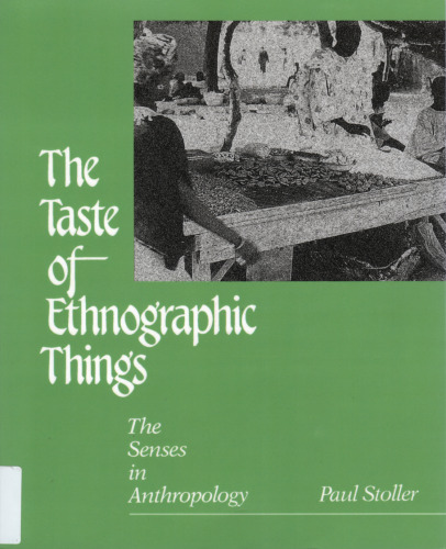 The Taste of Ethnographic Things: The Senses in Anthropology
