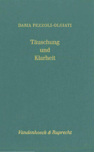Täuschung und Klarheit. Zur Wechselwirkung zwischen Vision und Geschichte in der Johannesoffenbarung (Forschungen zur Religion und Literatur des Alten und Neuen Testaments 175)