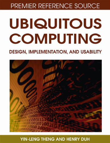 Ubiquitous Computing: Design, Implementation and Usability (Premier Reference Source)