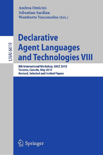 Declarative Agent Languages and Technologies VIII: 8th International Workshop, DALT 2010, Toronto, Canada, May 10, 2010, Revised, Selected and Invited Papers