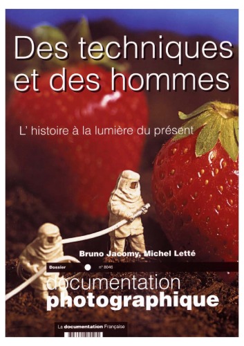 Documentation Photographique T.8046; des techniques et des hommes ; l'histoire à la lumière du présent