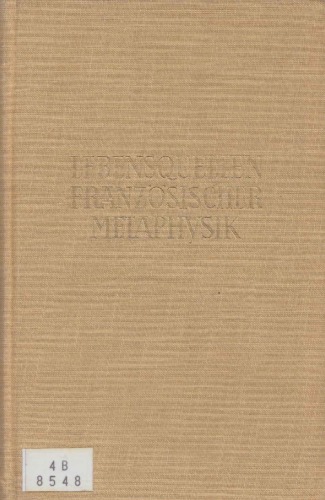 Lebensquellen Französischer Metaphysik. Descartes, Rousseau, Bergson
