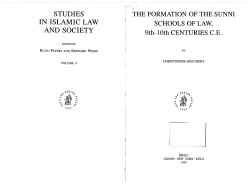 The Formation of the Sunni Schools of Law, 9Th-10th Centuries C.E (Studies in Islamic Law and Society, V. 4)