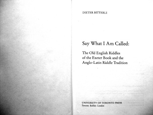 Say What I Am Called: The Old English Riddles of the Exeter Book & the Anglo-Latin Riddle Tradition (Toronto Old English Studies)