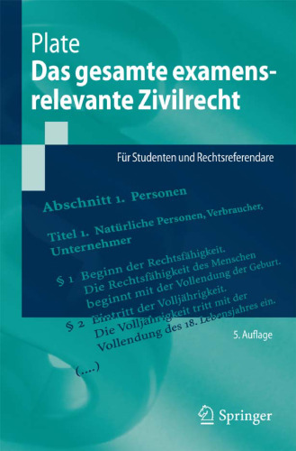 Das gesamte examensrelevante Zivilrecht: Für Studenten und Rechtsreferendare