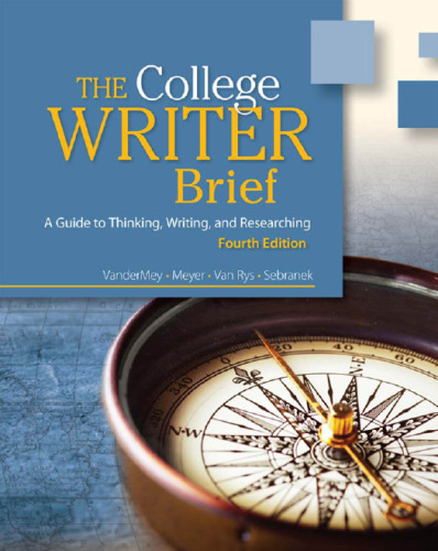The College Writer: A Guide to Thinking, Writing, and Researching , Fourth Edition