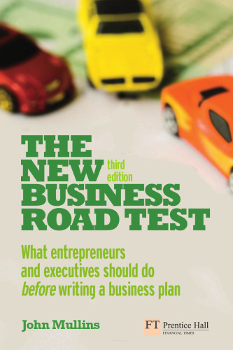 The New Business Road Test: What Entrepreneurs and Executives Should Do Before Writing a Business Plan, Third Edition
