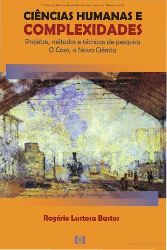 Ciências humanas e complexidades (2a edição): Projetos, métodos e técnicas de pesquisa. O caos, a nova ciência