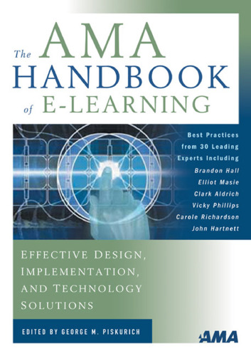 The AMA handbook of e-learning: effective design, implementation, and technology solutions