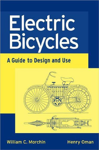 Electric Bicycles: A Guide to Design and Use (IEEE Press Series on Electronics Technology)