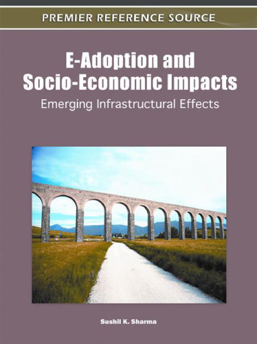 E-Adoption and Socio-Economic Impacts: Emerging Infrastructural Effects
