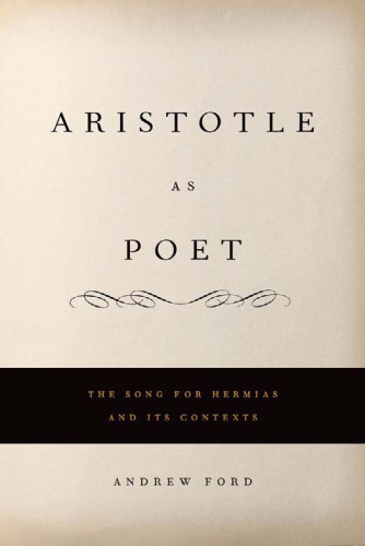 Aristotle as Poet: The Song for Hermias and Its Contexts