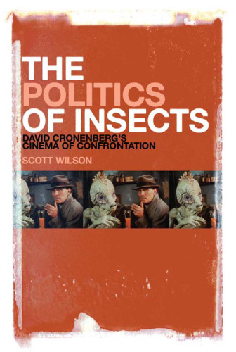 Politics of Insects: David Cronenberg's Cinema of Confrontation