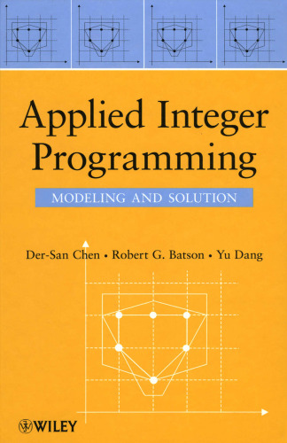 Applied Integer Programming: Modeling and Solution