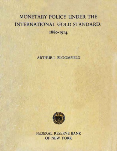 Monetary Policy Under the International Gold Standard: 1880-1914