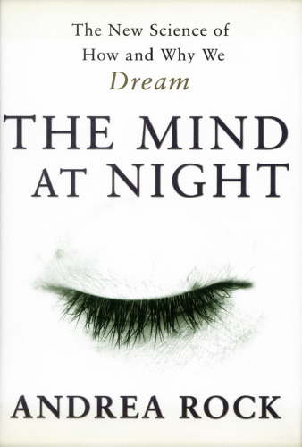 The mind at night: the new science of how and why we dream