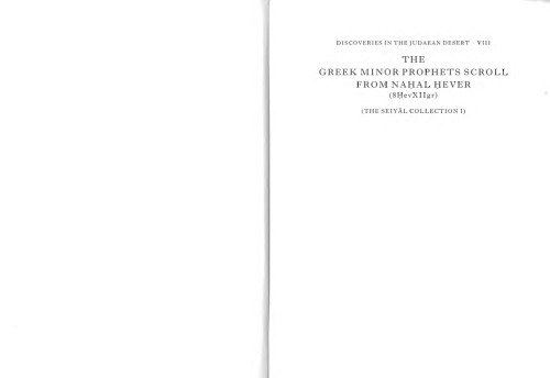 Discoveries in the Judaean Desert: Volume VIII. The Greek Minor Prophets Scroll from Nahal Hever (8HevXIIgr): The Seiyâl Collection, I: Seiyal Collection Vol 8