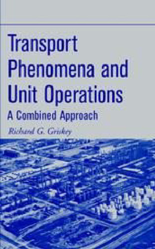 Transport Phenomena and Unit Operations: A Combined Approach