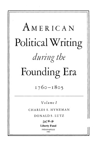 American Political Writing During the Founding Era, 1760-1805, 2-Vol. Set (v. 1 & 2)