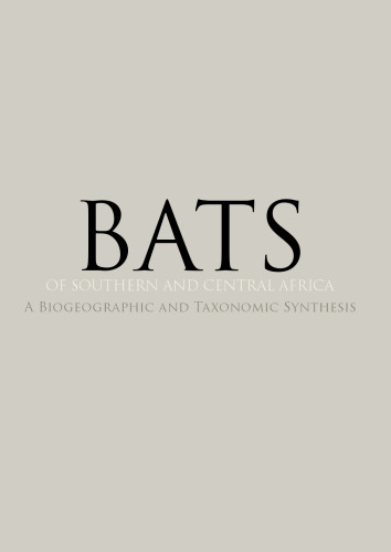 Bats of southern and central Africa: a biogeographic and taxonomic synthesis
