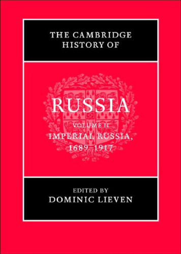 The Cambridge History of Russia. Imperial Russia 1689-1917
