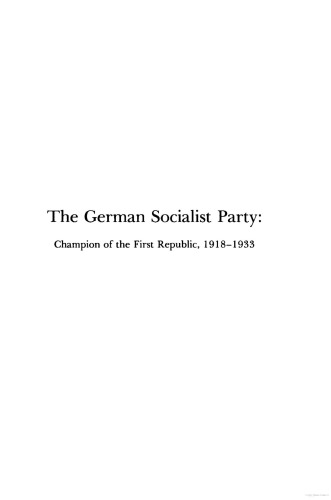 The German Socialist Party: Champion of the First Republic, 1918-1933