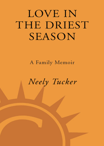 Love in the driest season: a family memoir