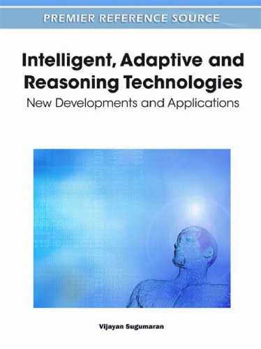 Intelligent, Adaptive and Reasoning Technologies: New Developments and Applications