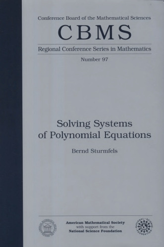Solving Systems of Polynomial Equations (CBMS Regional Conference Series in Mathematics)