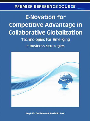 E-Novation for Competitive Advantage in Collaborative Globalization: Technologies for Emerging E-Business Strategies