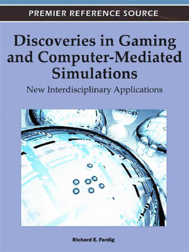 Discoveries in Gaming and Computer-Mediated Simulations: New Interdisciplinary Applications