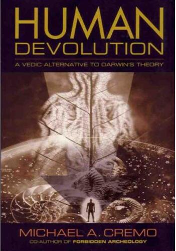 Human Devolution: A Vedic Alternative to Darwin's Theory