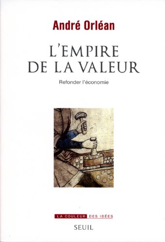 L'empire de la valeur : Refonder l'économie