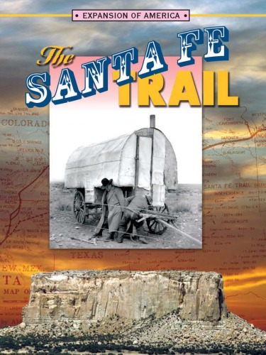 The Santa Fe Trail (The Expansion of America)
