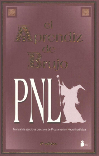 El aprendiz de brujo: manual de ejercicios prácticos de Programación Neurolingüística