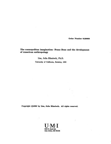 The Cosmopolitan Imagination: Franz Boas and the Development of American Anthropology (Phd. Thesis)